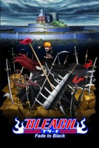 Bleach Movie 3: Fade to Black – Kimi no Na wo Yobu