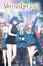 Kinsou no Vermeil: Gakeppuchi Majutsushi wa Saikyou no Yakusai to Mahou Sekai wo Tsukisusumu